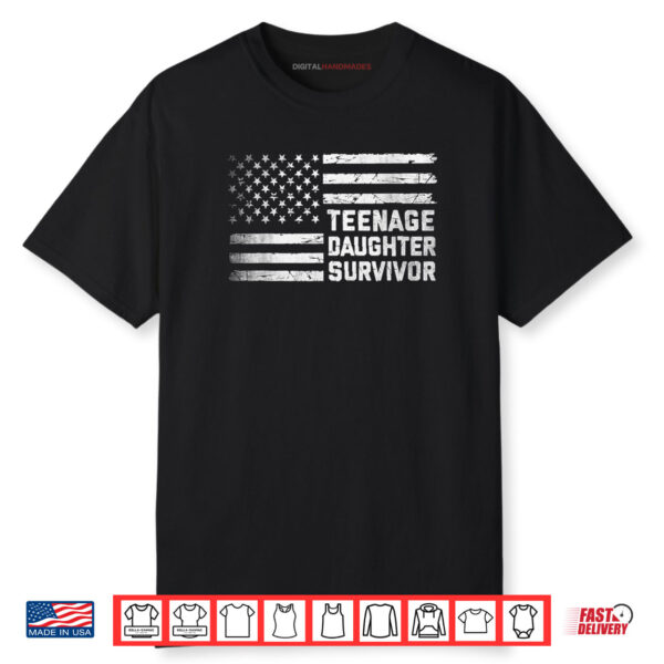 Teenage Daughter Survivor American Flag Father’s Day Quote Shirt