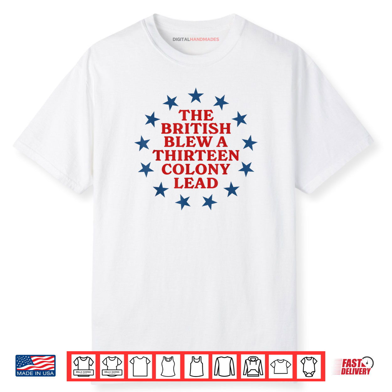 The British Blew a 13 Colony Lead Funny 4Th Of July Funny Shirt The British Blew a 13 Colony Lead Funny 4Th Of July Funny Shirt