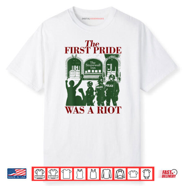 The First Pride Was A Riot Queer Riot LGBTQ Pride Month Shirt