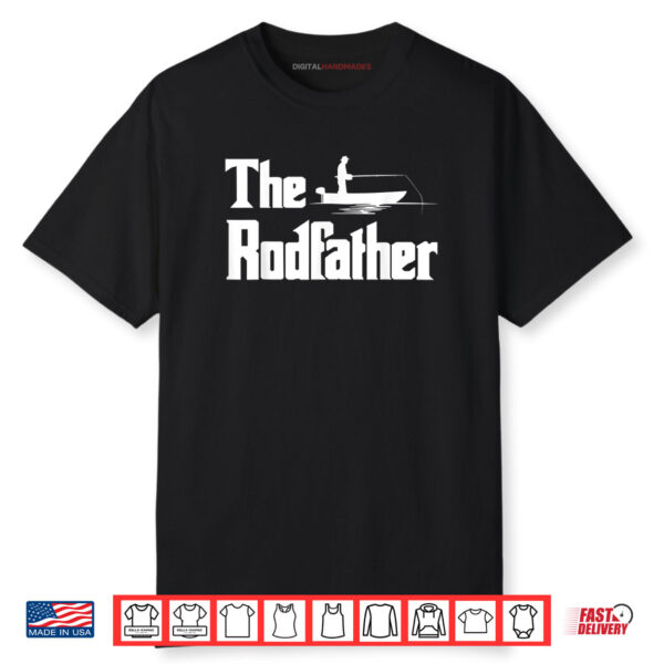 The Rodfather Fishing Fisherman Dad Shirt