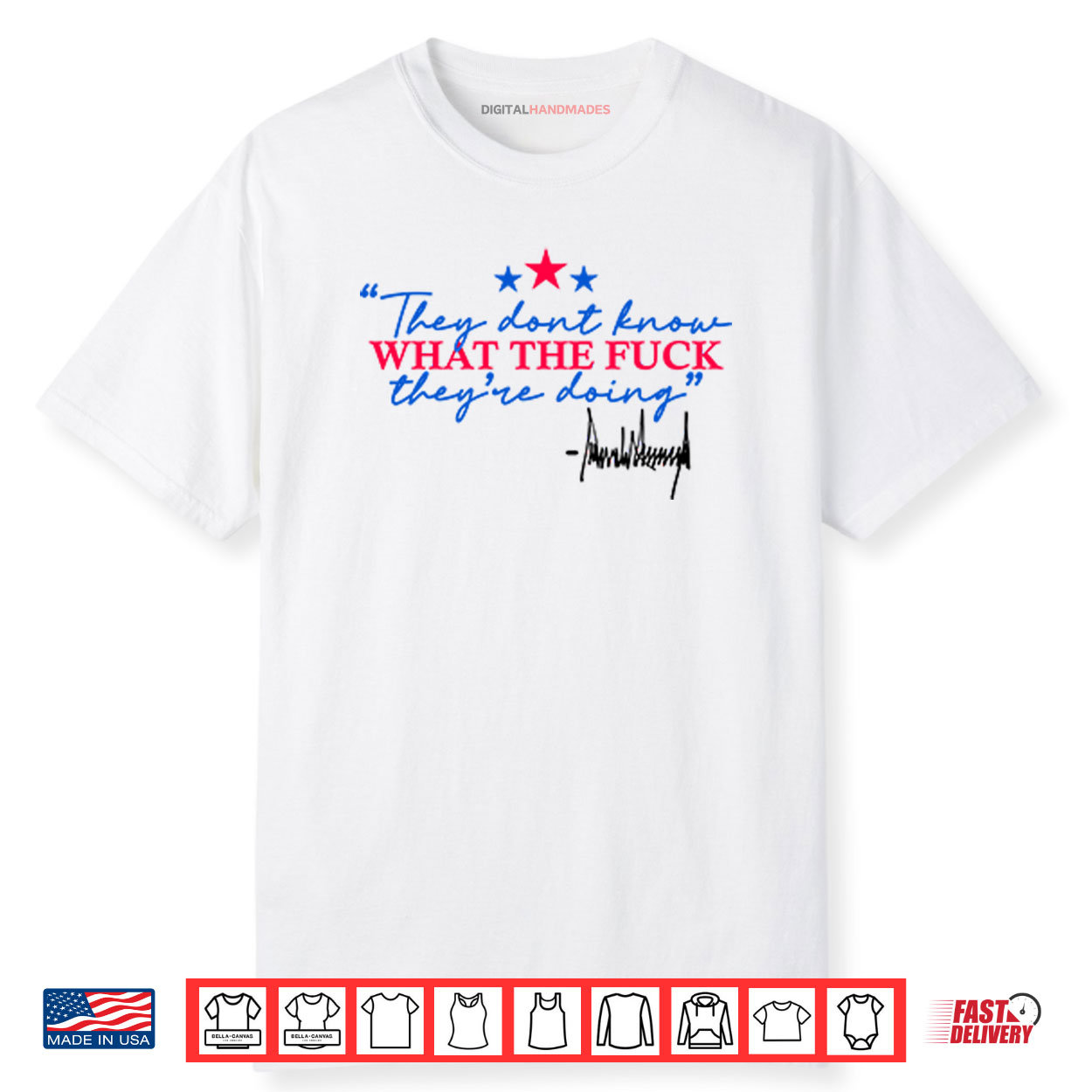 They Don’t Know What The Fuck They’re Doing Shirt