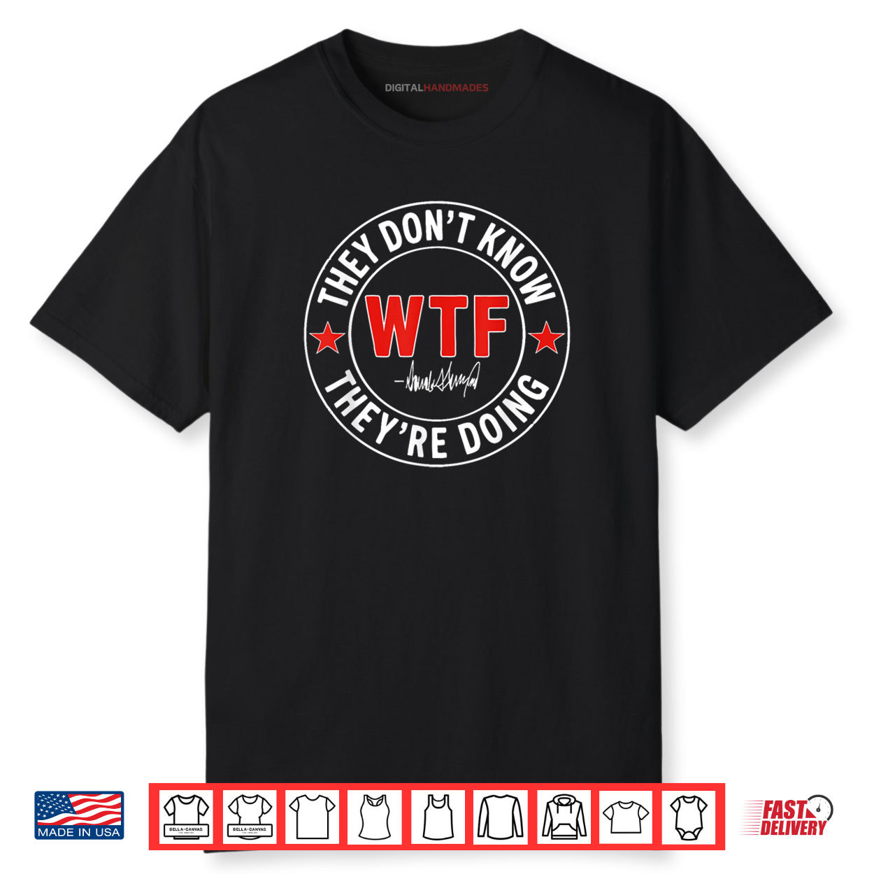 They Don’t Know What The Fuck They’re Doing WTF Shirt
