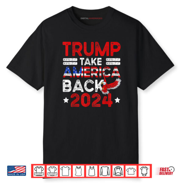 Trump 2024 Take America Back American Flag Trump 4th Of July Shirt