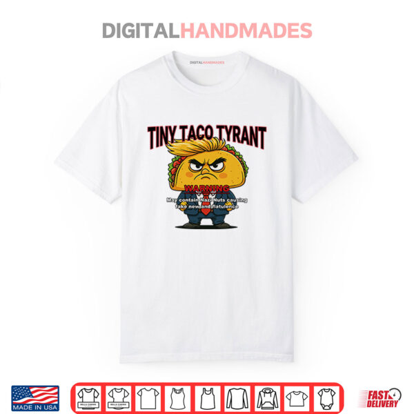 Trump Tiny Taco Tyrant Shirt