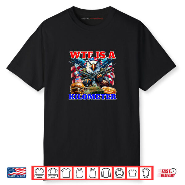 WTF Is A Kilometer Funny TShirt