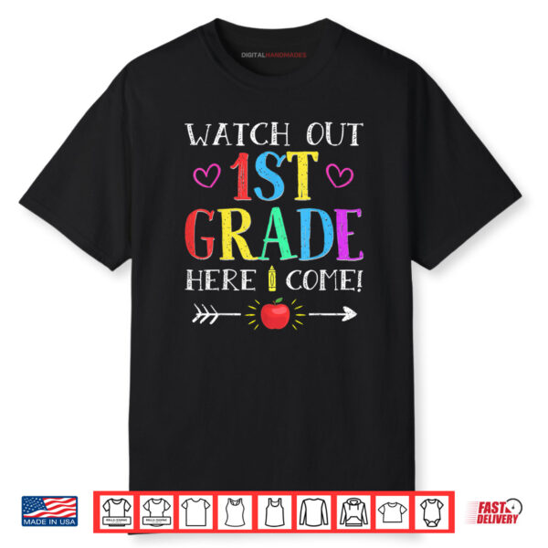 Watch Out 1st Grade Here I Come Tshirt Back to School Shirt