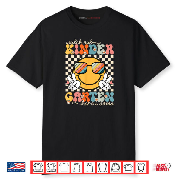 Watch Out Kindergarten Grade Here I Come Back To School Shirt