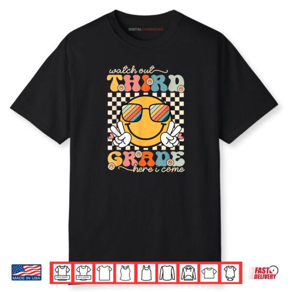 Watch Out Third Grade Here I Come Back To School 3rd Grade Shirt