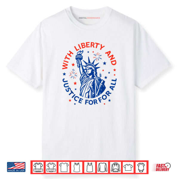 With Liberty And Justice For All Shirt