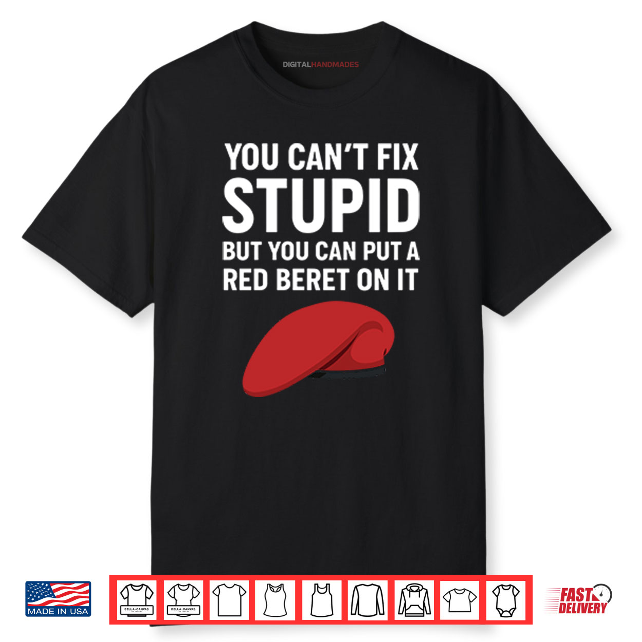 You Can’t Fix Stupid But You Can Put A Red Beret On It T Shirt You Can’t Fix Stupid But You Can Put A Red Beret On It T Shirt
