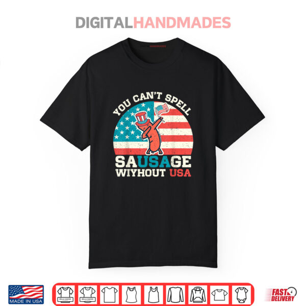 You Can’t Spell Sausage Without USA Vintage Patriotic Shirt