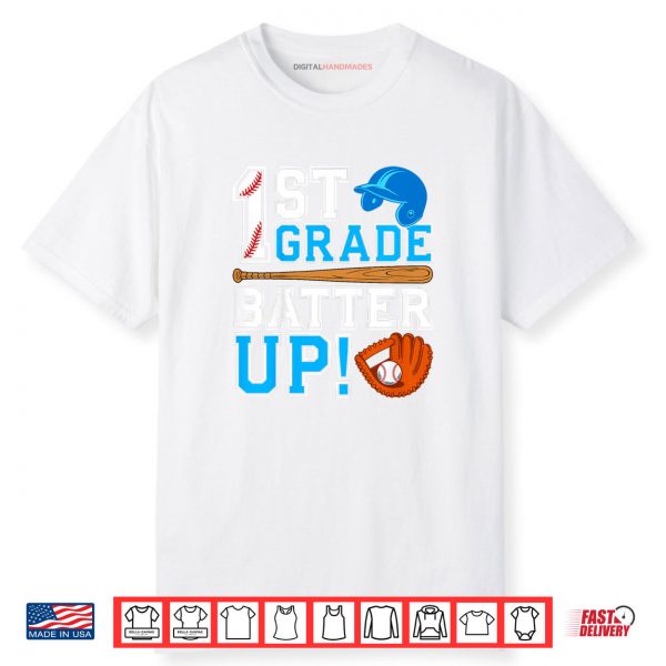 1st Grade Batter Up Baseball First Day Back To School Shirt