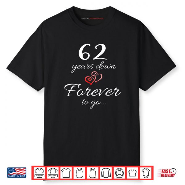 62 Years Down Forever To Go 62nd Wedding Anniversary Couple Shirt