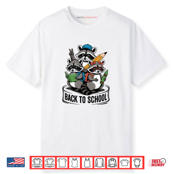 Back To School Funny Raccoon First Day of School Shirt