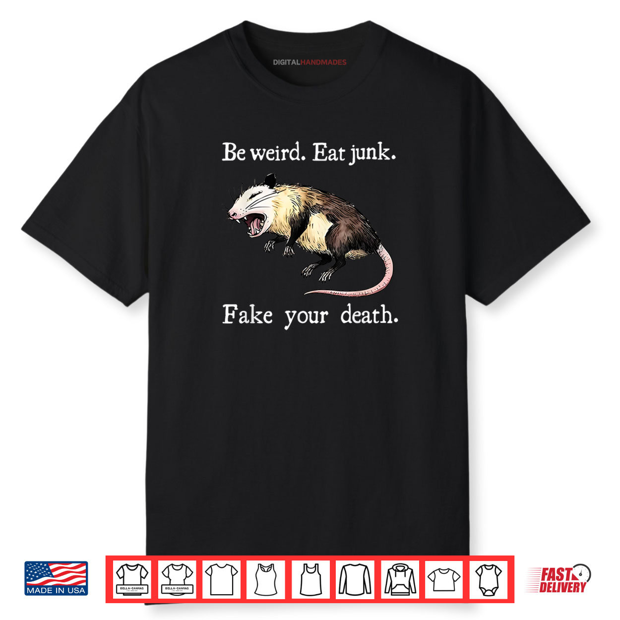 Be Weird Eat Junk Fake Your Death Shirt Be Weird Eat Junk Fake Your Death Shirt