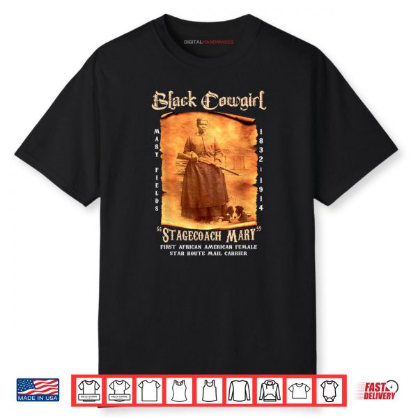 Black Cowgirl Stagecoach Mary Fields Old West Black History Shirt