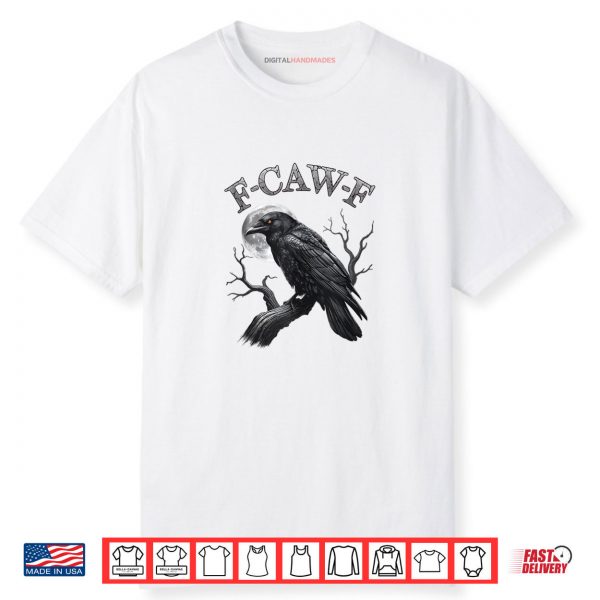 Black Crow F Caw F Funny Black Bird moon Gothic Adult Humor Shirt