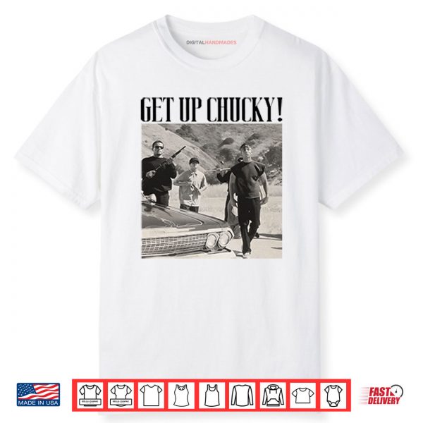 Blood In Blood Out Movie Get Up Chucky Shirt