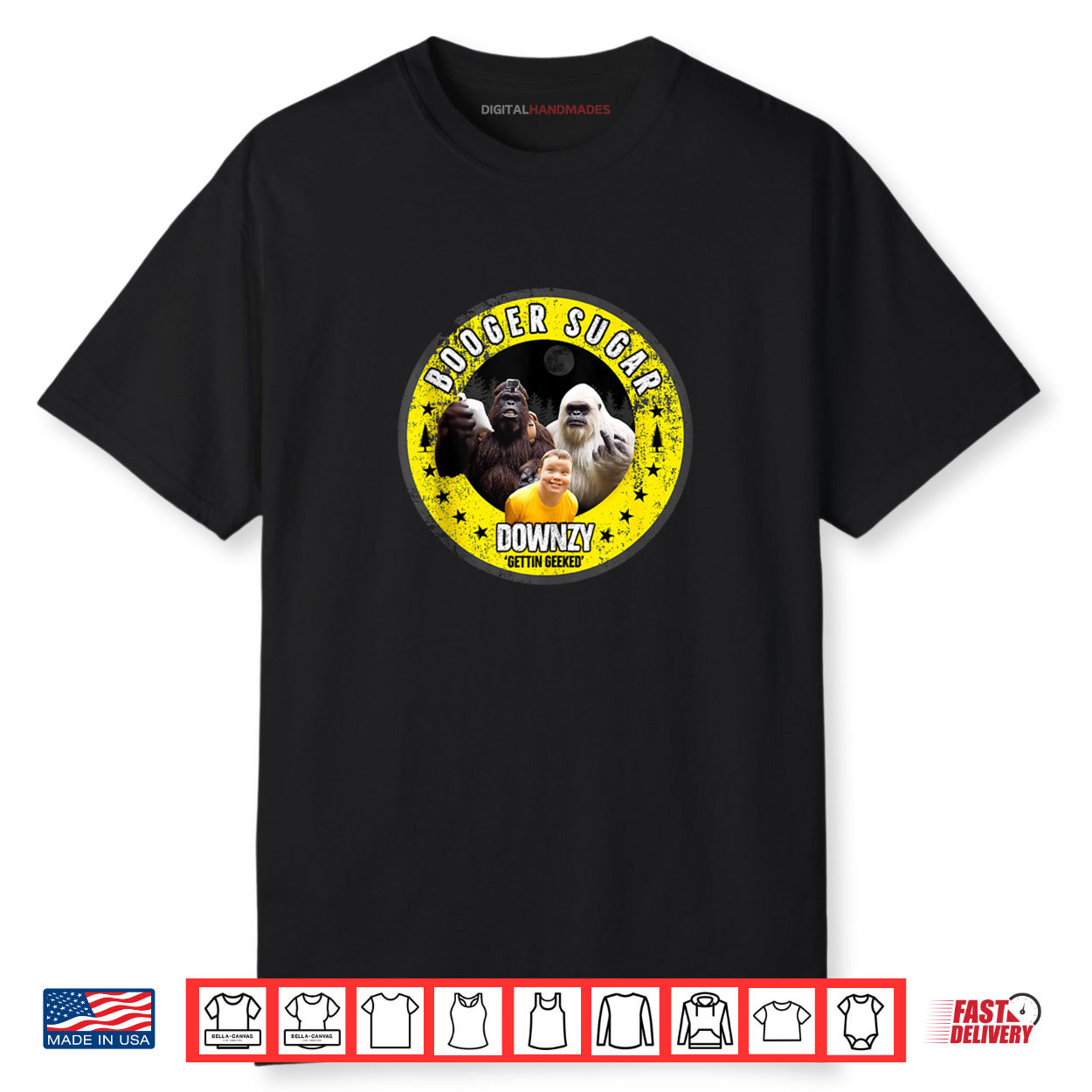 Booger Sugar DOWNZY Gettin Geeked Big Foot Yeti Sasquatch Shirt