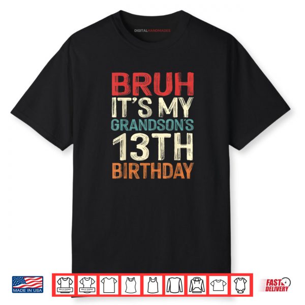 Bruh It’s My Grandson’s 13th Birthday 13 Years Old Retro Shirt