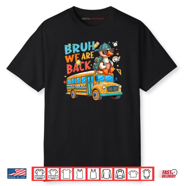 Bruh We Back Duck Squad Back To School Bus Shirt