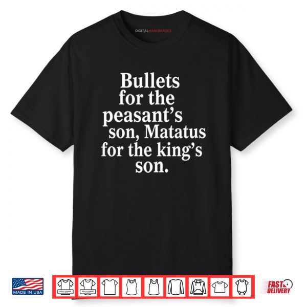 Bullets For The Peasant’s Son Matatus For The King’s Son Shirt