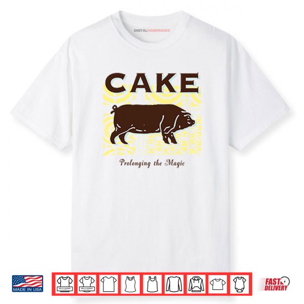 Cake Prolonging The Magic Shirt