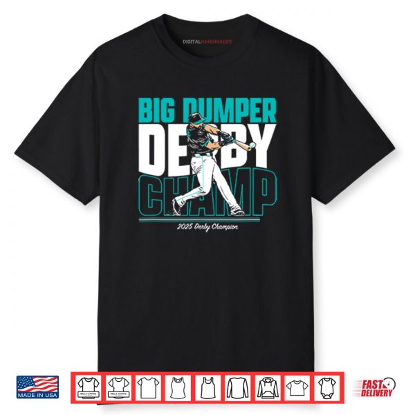 Cal Raleigh Seattle Mariners Big Dumper Derby Champ 2025 Derby Champion Shirt