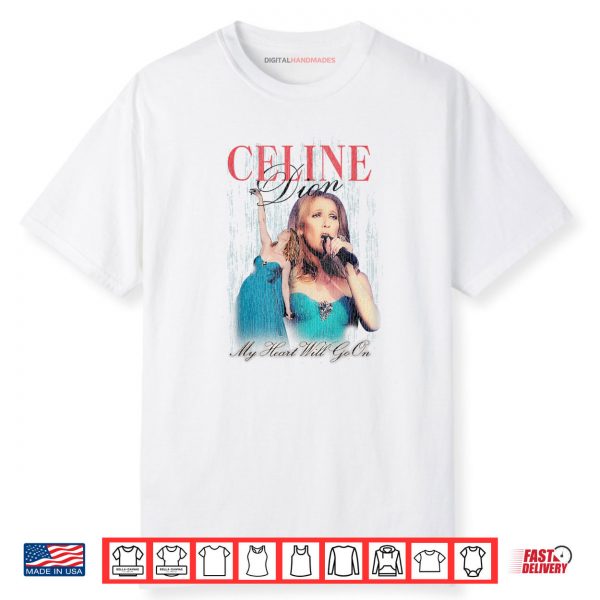 Celine Dion My Heart Will Go On Fan Shirt