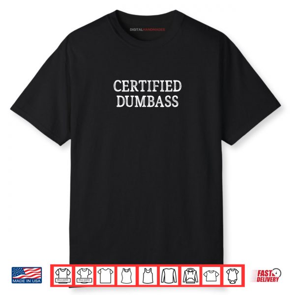 Certified Dumbass Shirt