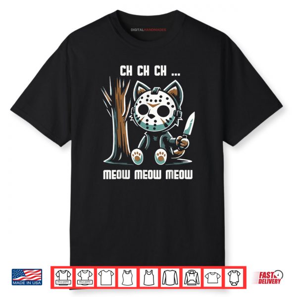 Ch Ch Ch Meow Meow Meow Cat Movie Horror Shirt