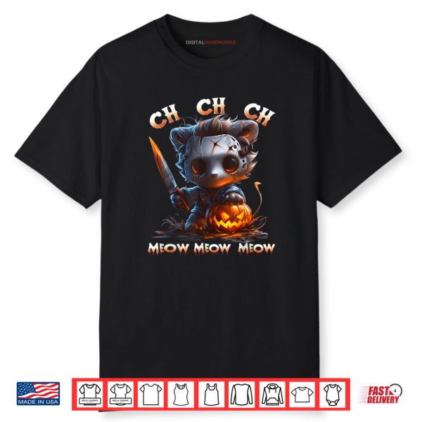 Ch Ch Ch Meow Meow Meow Horror Movies Halloween Costume Cat Shirt