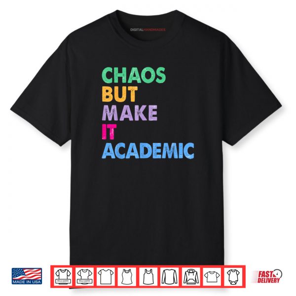 Chaos But Make It Academic Funny Teacher Back To School Shirt