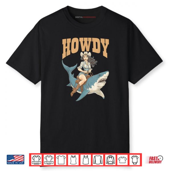 Cowgirl Riding Shark Rodeo Art Funny Western Summer Howdy Shirt