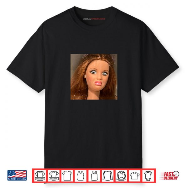Disgusted Doll Barbie Face Troll Meme Shirt