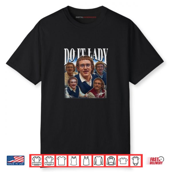 Do It Lady Retro Meme Funny Chit Shirt