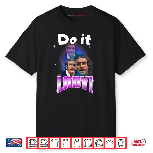 Do it Lady Chit Shirt