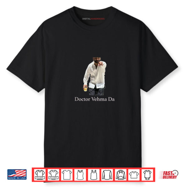 Doctor Vehma Da Shirt