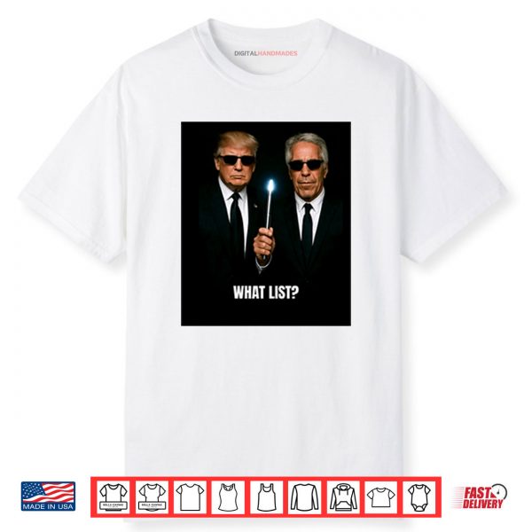 Donald Trump And Jeffrey Epstein What List Shirt.jpg