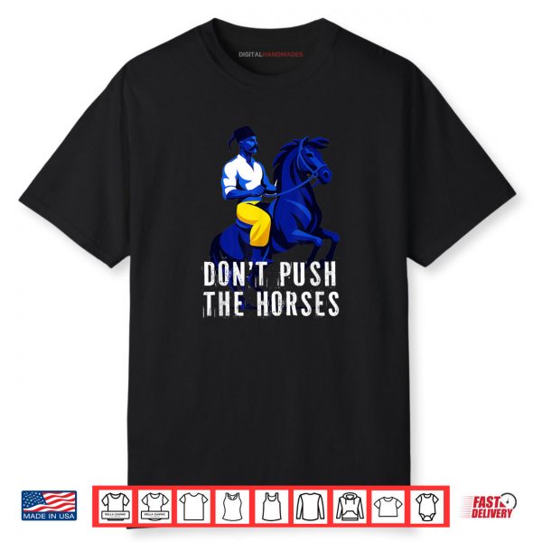 Don’t Push The Horses Funny Boxing Cossack Hat Shirt