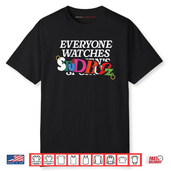 Everyone Watches Studbudz Shirt