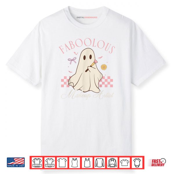 Faboolous Makeup Artist Cosmetologist Cute Ghost Halloween Shirt