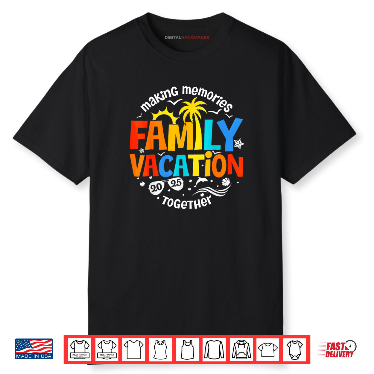 Family Vacation 2025 Making Memories Together Matching Group Shirt Family Vacation 2025 Making Memories Together Matching Group Shirt