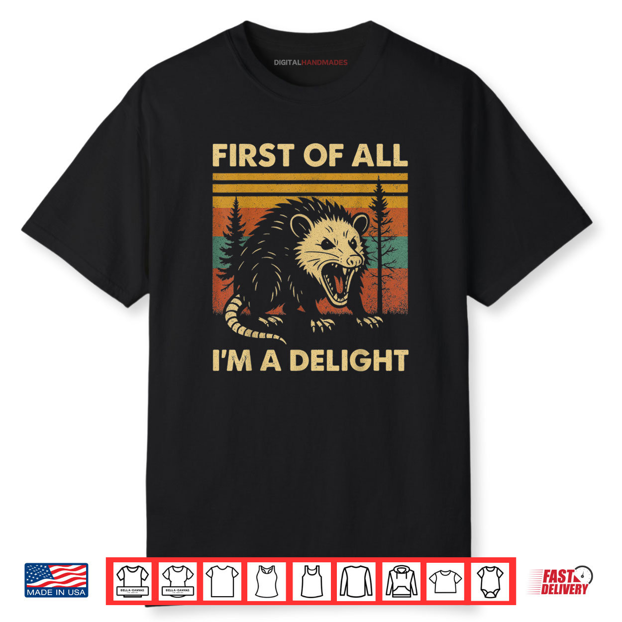 First Of All I’m A Delight Sarcastic Angry Opossum Shirt