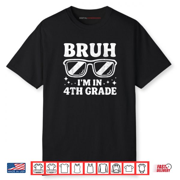 Fourth Grade Boy Bruh Im In 4th Grade Student Back To School Shirt
