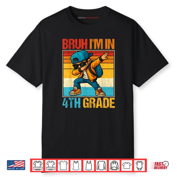 Fourth Grade Dabbing Boy Bruh I’m In 4th Grade Student Shirt
