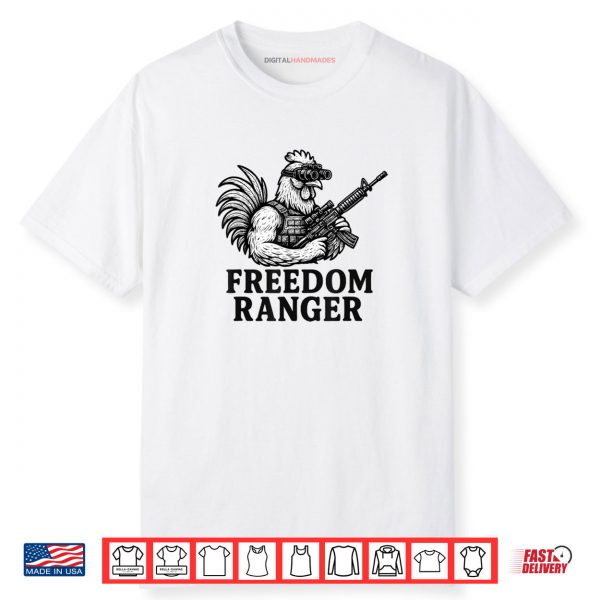 Freedom Ranger Fun Chicken Patriotic Shirt