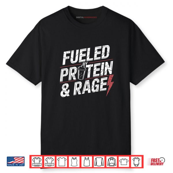 Fueled by Protein & Rage Shirt