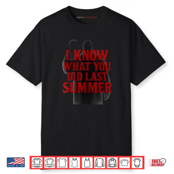 Funny I Know What You Did Last Summer Quote Halloween Meme Shirt
