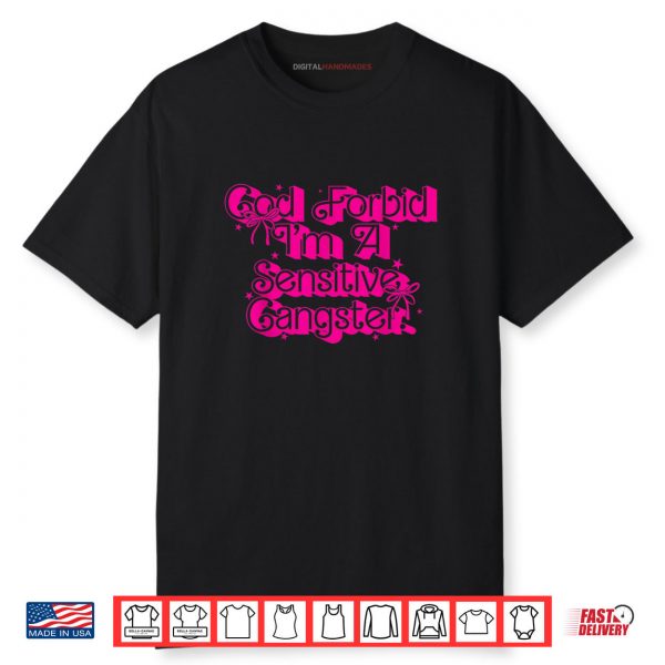 God Forbid I’m a Sensitive Gangsta Amaya Papaya Quote Meme Shirt